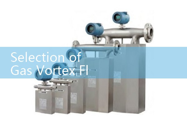 Selection of gas vortex flowmeter